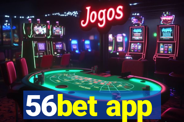 56bet app